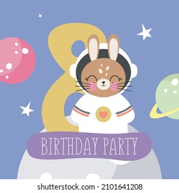 Birthday Party, Greeting Card, Party Invitation. Kids illustration with Cute Rabbit Cosmonaut and with the inscription eight. Vector illustration in cartoon style. Space theme for kids.