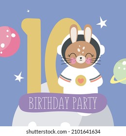 Birthday Party, Greeting Card, Party Invitation. Kids illustration with Cute Rabbit Cosmonaut and with the inscription ten. Vector illustration in cartoon style. Space theme for kids.