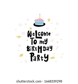Birthday party hand drawn lettering. Anniversary celebration vector invitation card with text and cake with candle. Phrase design element for postcard, greeting card or poster.