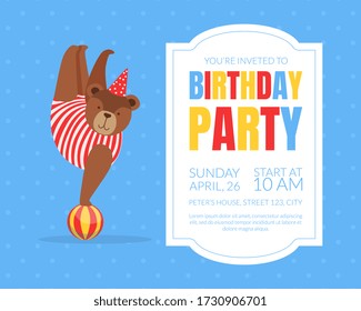 Birthday Party Invitation Card Template with Cute Bear Performing with Ball, Circus Carnival Show Banner, Poster Vector Illustration