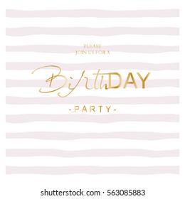 Birthday party invitation on hand drawn stripped background. Trendy simple design. Pastel pink and gold colors.