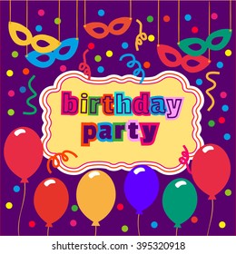 Birthday Party Poster. Cute confetti, balloon mask in cartoon style. Idea for design of kids  funny event decoration celebration symbols. Family fancy holiday element background. Vector illustration.