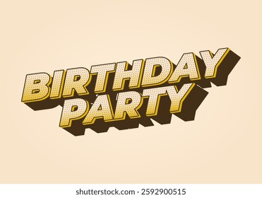 Birthday party. text effect design for party needs, online or print