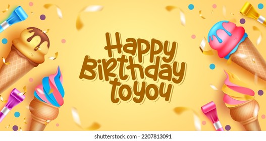Diseño de fondo vectorial de fiesta de cumpleaños. Feliz texto de bienvenida de cumpleaños con helado de cone, cuerno y elementos de confeti para el colorido y delicioso día de nacimiento. Ilustración vectorial.
