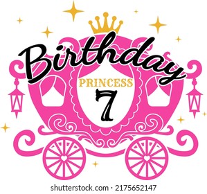 Birthday Princess, 7th birthday vector, Seventh Birthday illustation, Crown, Carriage, Birthday for Girl