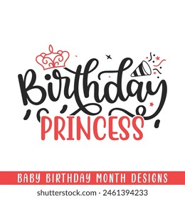 Birthday princess happy birthday decorative, baby birthday months designs svg