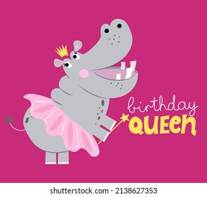 Birthday queen - funny hand drawn doodle, cartoon Hippopotamus. Good for Poster or t-shirt textile graphic design. Vector hand drawn illustration. Hippo Queen.