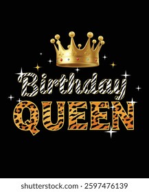 Birthday Queen - Gold Crown and Leopard Print Typography T-shirt Design.