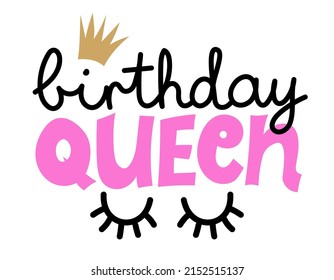 Birthday Queen - lable, gift tag, text. Princess Queen. Toppers for birthday cake. Good for cake toppers, T shirts, clothes, mugs, posters, textiles, gifts, baby sets. svg