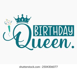 Birthday Queen Svg,Happy Birthday Svg,Birthday Cut File,Birthday Svg,Cut File,Cricut,Birthday Silhouette,Silhouette