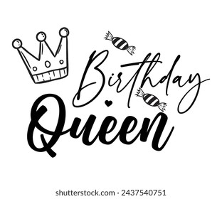 Birthday Queen,Birthday Svg,Birthday Quotes,Birthday Gift Svg,Birthday Shirt,Happy Birthday Svg,T-shirt,Birthday Girl Svg,Cut file, svg