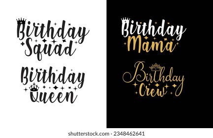 Birthday queen-Bundles-Birthday Mama,Birthday squad,Birthday crew ,Birthday party design.