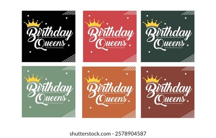 Birthday queens printable design set vector illustration for use.