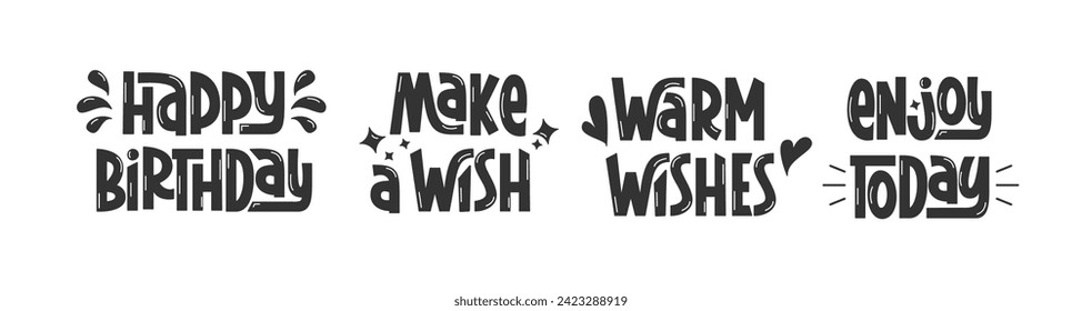 Birthday Quotes Set. Happy Birthday, Make a Wish, Warm Wishes, Enjoy Today Vector Handwritten Text. Funny Creative Hand Lettering of Celebration Phrases. Greeting Card with Congratulation.