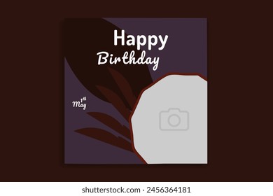 Birthday social media post
Birthday card 
Birthday invitation card