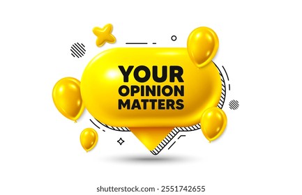 Birthday speech bubble 3d icon. Your opinion matters tag. Survey or feedback sign. Client comment. Opinion matters chat offer. Speech bubble balloons banner. Text box balloon. Vector