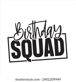 birthday squad background inspirational positive quotes, motivational, typography, lettering design