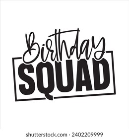 birthday squad background inspirational positive quotes, motivational, typography, lettering design
