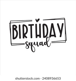 birthday squad background inspirational positive quotes, motivational, typography, lettering design