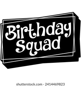 birthday squad black vector graphic design and cut file