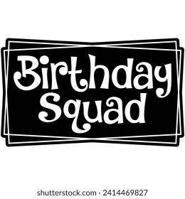 birthday squad black vector graphic design and cut file