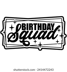 birthday squad black vector graphic design and cut file