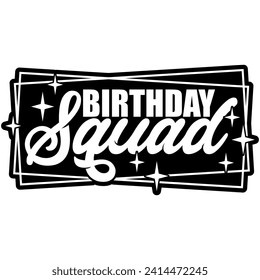 birthday squad black vector graphic design and cut file