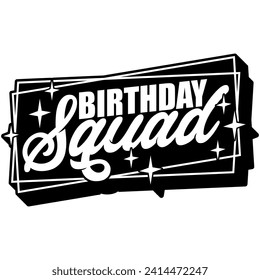 birthday squad black vector graphic design and cut file