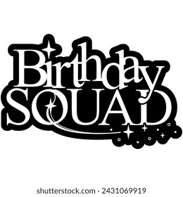 birthday squad black vector graphic design and cut file