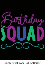 Birthday squad eps vector file for Cricut or silhouette. You can edit it with Adobe Illustrator and eps editor software.