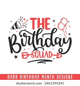 Birthday squad happy birthday decorative, baby birthday months designs svg