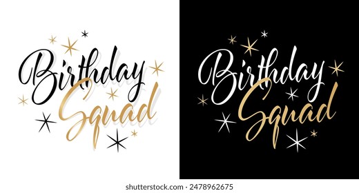 Birthday squad on black and white background