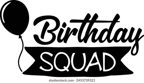 Birthday Squad Birthday Party Typography Design