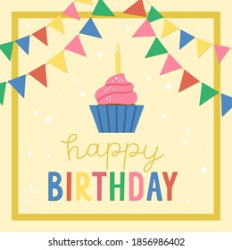 Birthday square greeting card template with cute cupcake and candle. Anniversary poster or party invitation for kids. Bright holiday illustration with traditional festive dessert, flags, confetti