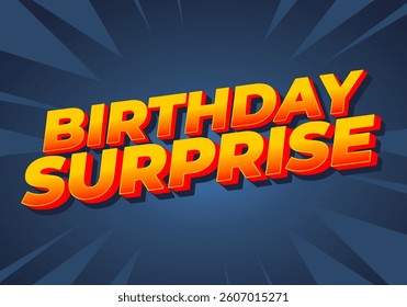 Birthday surprise. Text effect design for a birthday celebration or something like that