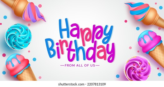 Birthday sweets vector background design. Happy birthday greeting text with ice cream and cup cake elements for birth day party celebration. Vector illustration.
