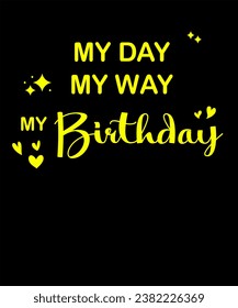 Birthday T Shirts for Women My Day My Way My Birthday Graphic Funny Birthday Party