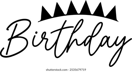 Birthday typography design on plain white transparent isolated background for card, shirt, hoodie, sweatshirt, apparel, tag, mug, icon, poster or badge