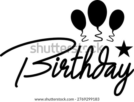 Birthday typography design on plain white transparent isolated background for card, shirt, hoodie, sweatshirt, apparel, tag, mug, icon, poster or badge