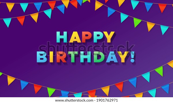 Birthday typography poster. Colorful pennant
flags and 3D text Happy Birthday. Party card design, celebration
vector background