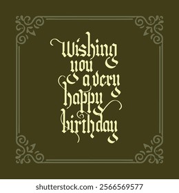 Birthday wishes in old English with vintage border.