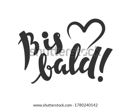 Bis bald (eng: See you soon) vector hand drawn lettering in German