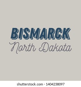 Bismarck, North Dakota t-shirt printing design, typography, vector graphics, illustration, badge applique label.