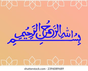 Bismillah arabic Written in Islamic Arabic Calligraphy, Meaning of Bismillah In the Name of Allah, Vector illustration Background