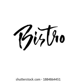 Bistro. Modern dry brush lettering on white background. Vector illustration.