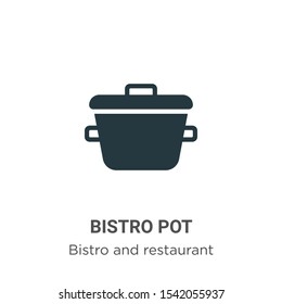 Bistro pot vector icon on white background. Flat vector bistro pot icon symbol sign from modern bistro and restaurant collection for mobile concept and web apps design.