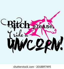 bitch please i ride a unicorn unisex heather prism art art vector design illustration print poster