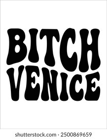 BITCH VENICE Groovy, wavy, Bundle, hippie aesthetic inspirational motivational trendy  retro  files wavy text