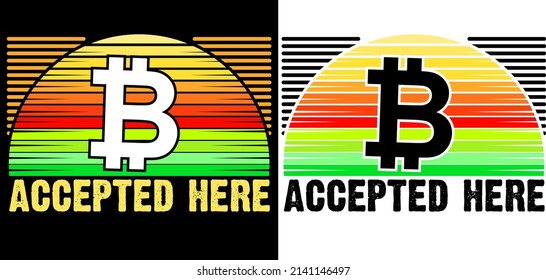 Bitcoin accepted here t shirt design