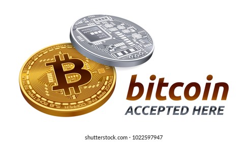 Bitcoin accepted sign emblem. 3D isometric Physical bit coin with text Accepted Here. Crypto currency. Golden and silver coins with bitcoin symbol isolated on white background. Vector illustration